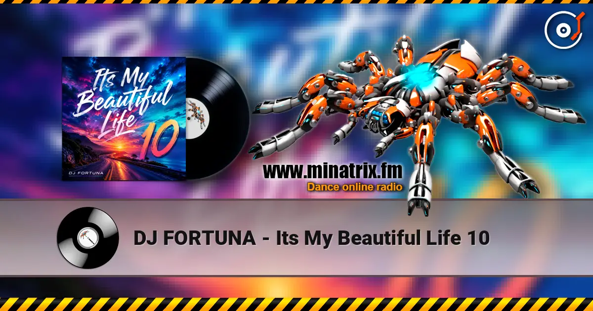 DJ FORTUNA - Its My Beautiful Life 10 高品质在线收听 | Minatrix.FM