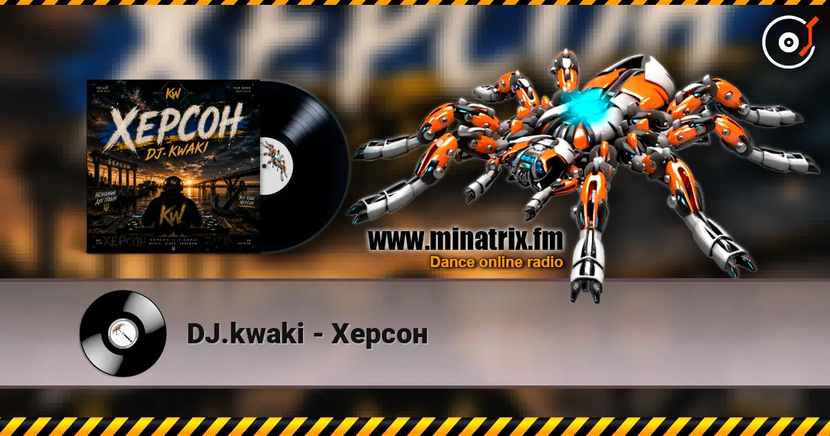 DJ.kwaki - Херсон 高品质在线收听 | Minatrix.FM