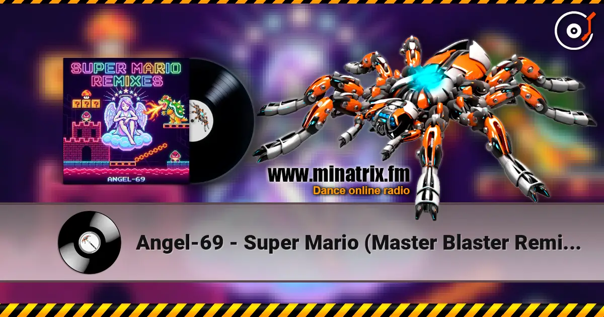 Angel-69 - Super Mario (Master Blaster Remix by Angel-69) 高品质在线收听 | Minatrix.FM