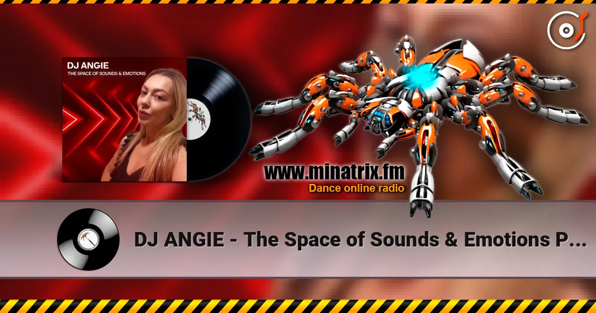 DJ ANGIE - The Space of Sounds & Emotions Podcast #13 高品质在线收听 | Minatrix.FM