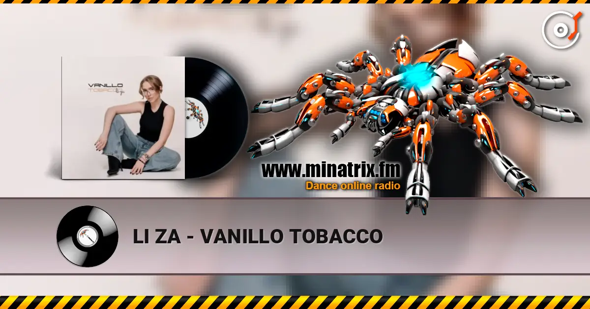 LI ZA - VANILLO TOBACCO 高品质在线收听 | Minatrix.FM