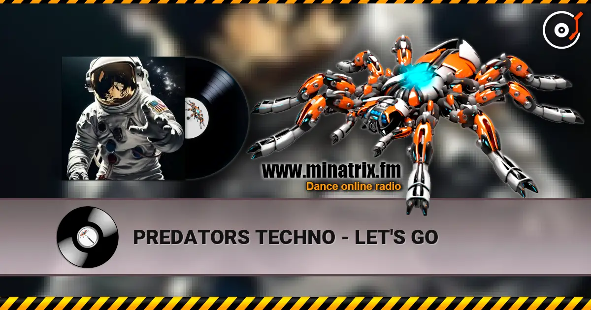 PREDATORS TECHNO - LET'S GO 高品质在线收听 | Minatrix.FM