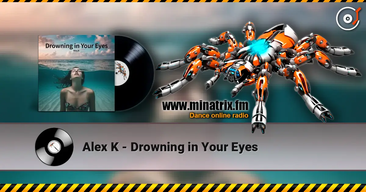 Alex K - Drowning in Your Eyes 高品质在线收听 | Minatrix.FM