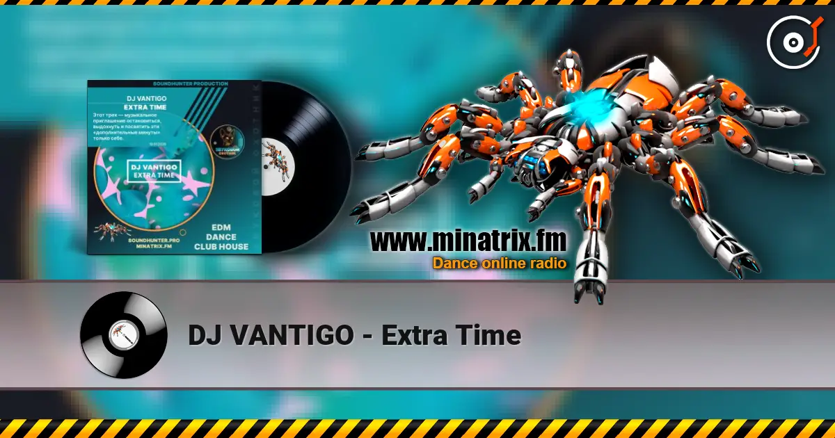 DJ VANTIGO - Extra Time 高品质在线收听 | Minatrix.FM