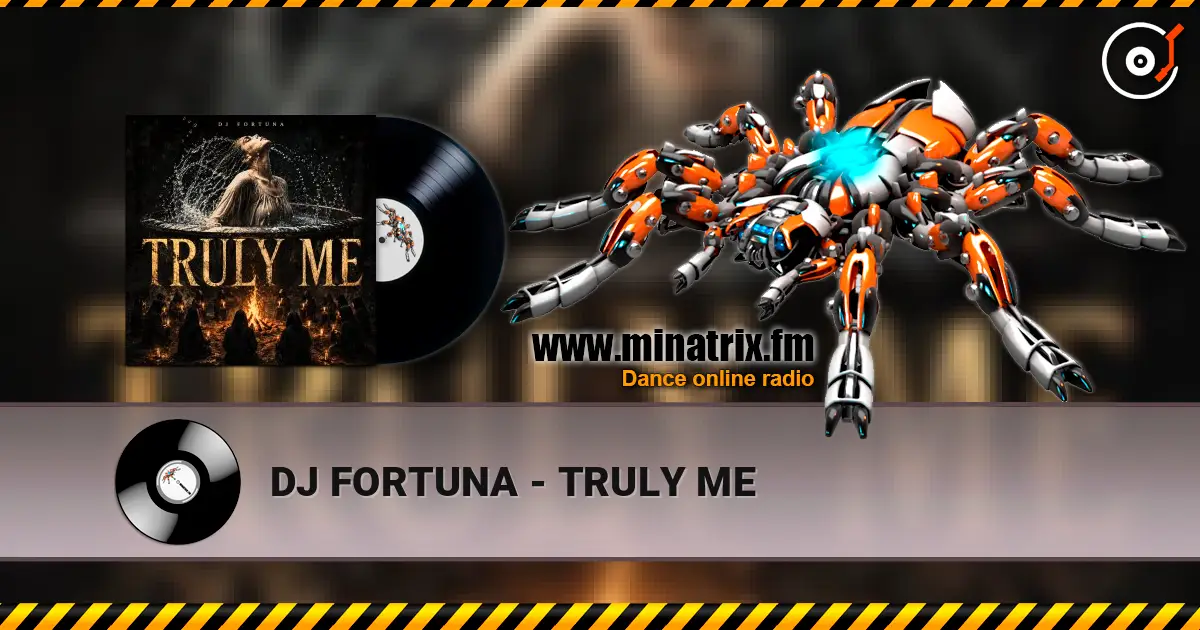 DJ FORTUNA - TRULY ME 高品质在线收听 | Minatrix.FM
