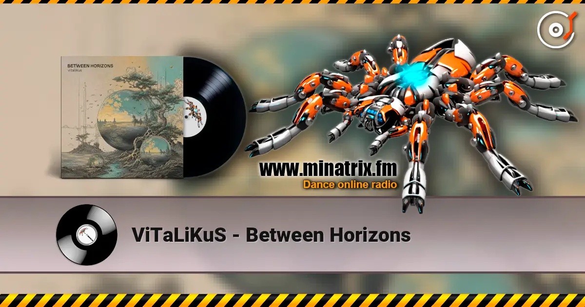 ViTaLiKuS - Between Horizons 高品质在线收听 | Minatrix.FM