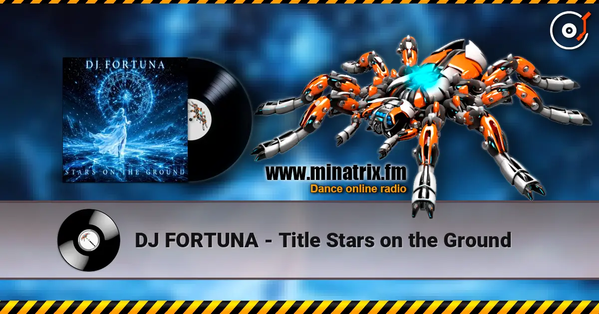 DJ FORTUNA - Title Stars on the Ground 高品质在线收听 | Minatrix.FM