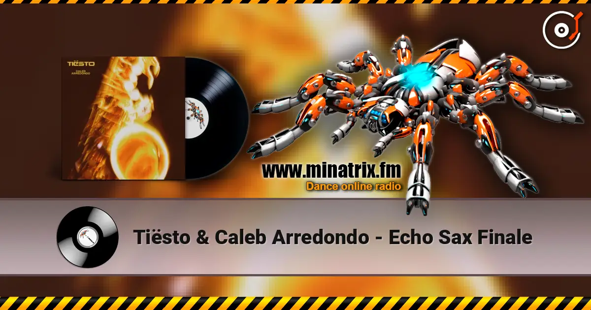 Tiësto & Caleb Arredondo - Echo Sax Finale 高品质在线收听 | Minatrix.FM