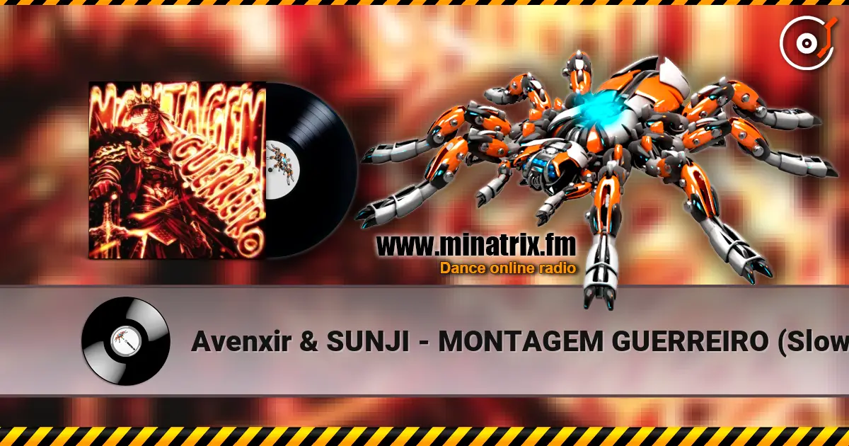 Avenxir & SUNJI - MONTAGEM GUERREIRO (Slowed) 高品质在线收听 | Minatrix.FM
