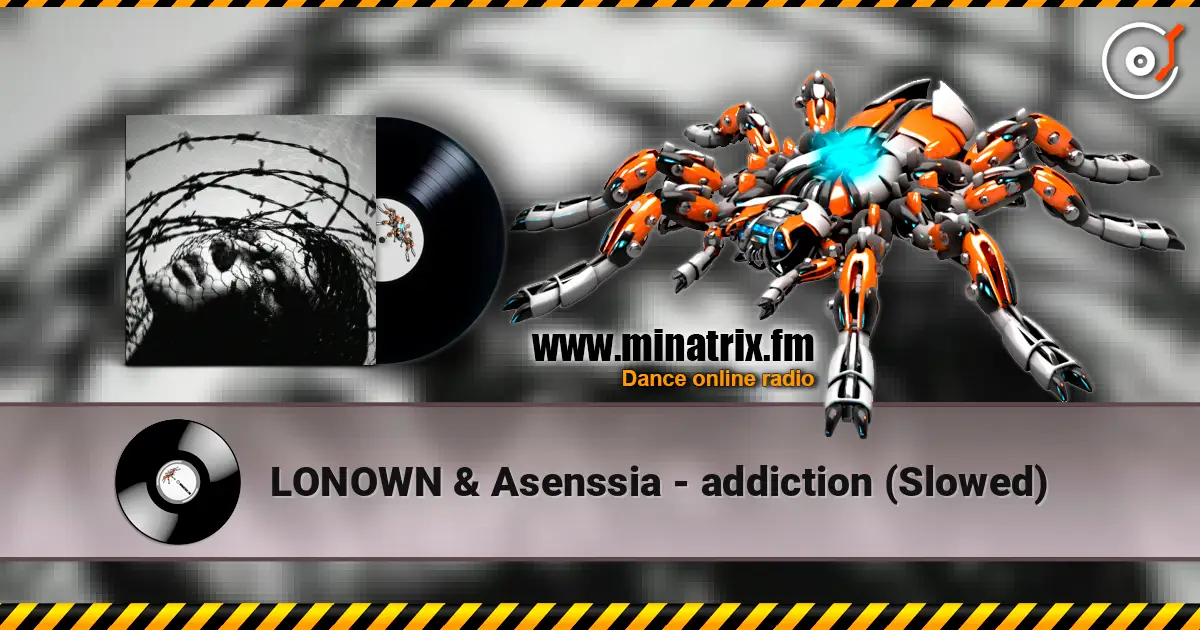 LONOWN & Asenssia - addiction (Slowed) 高品质在线收听 | Minatrix.FM
