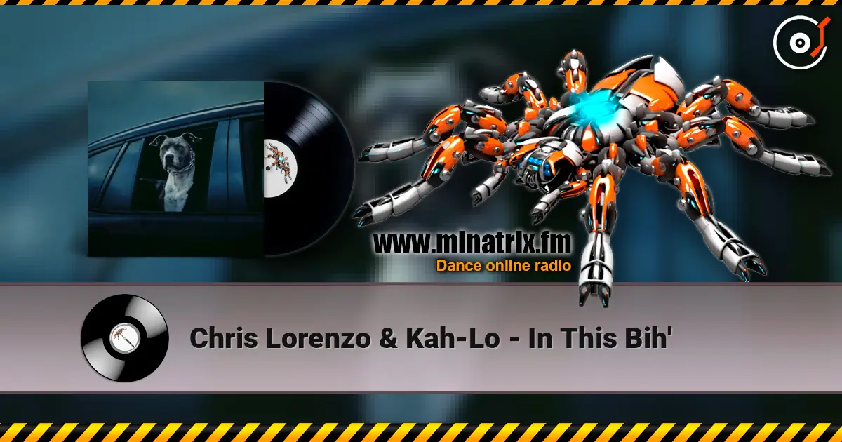 Chris Lorenzo & Kah-Lo - In This Bih' 高品质在线收听 | Minatrix.FM