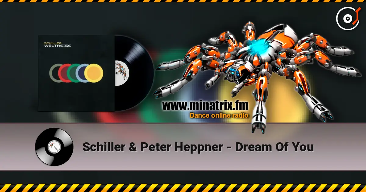 Schiller & Peter Heppner - Dream Of You 高品质在线收听 | Minatrix.FM