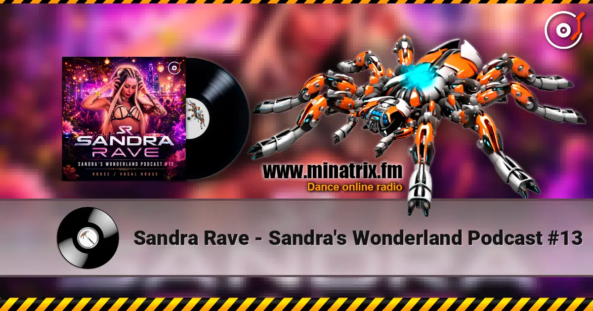 Sandra Rave - Sandra's Wonderland Podcast #13 高品质在线收听 | Minatrix.FM