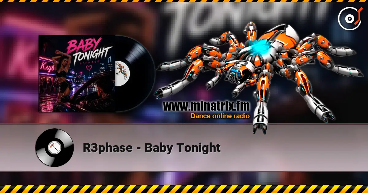 R3phase - Baby Tonight 高品质在线收听 | Minatrix.FM