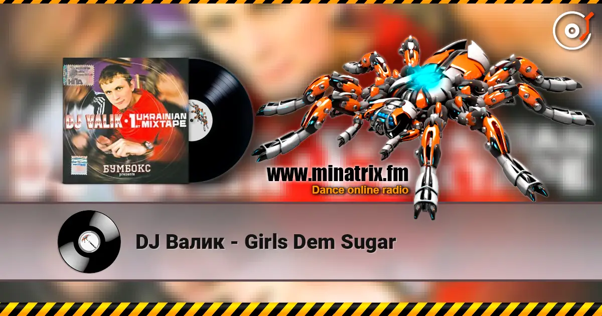DJ Валик - Girls Dem Sugar 高品质在线收听 | Minatrix.FM