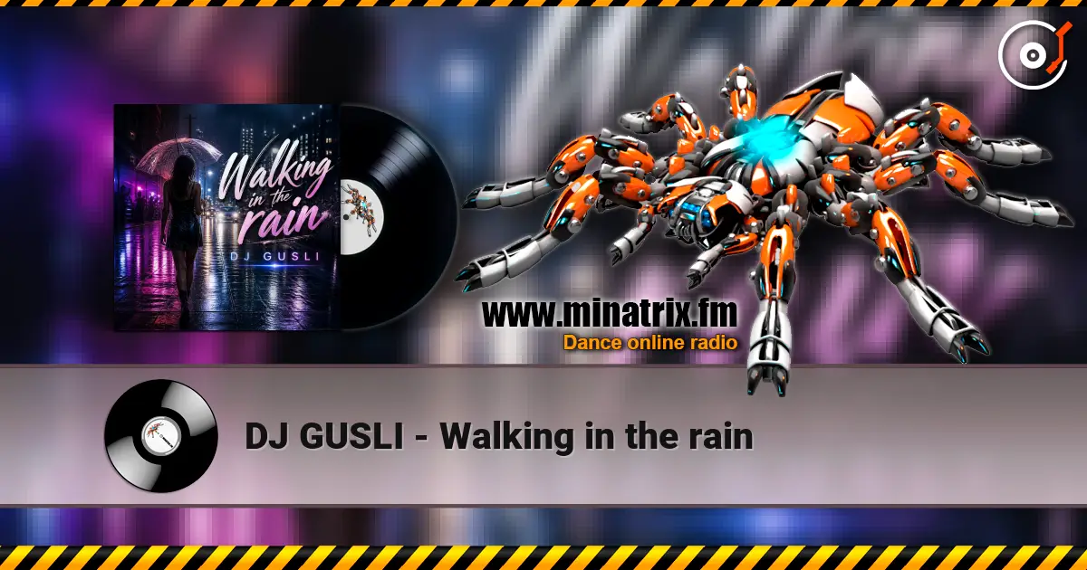 DJ GUSLI - Walking in the rain 高品质在线收听 | Minatrix.FM