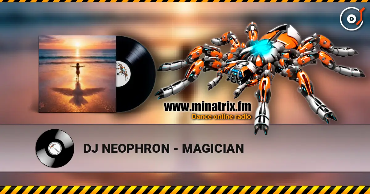 DJ NEOPHRON - MAGICIAN 高品质在线收听 | Minatrix.FM