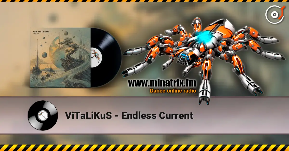 ViTaLiKuS - Endless Current 高品质在线收听 | Minatrix.FM