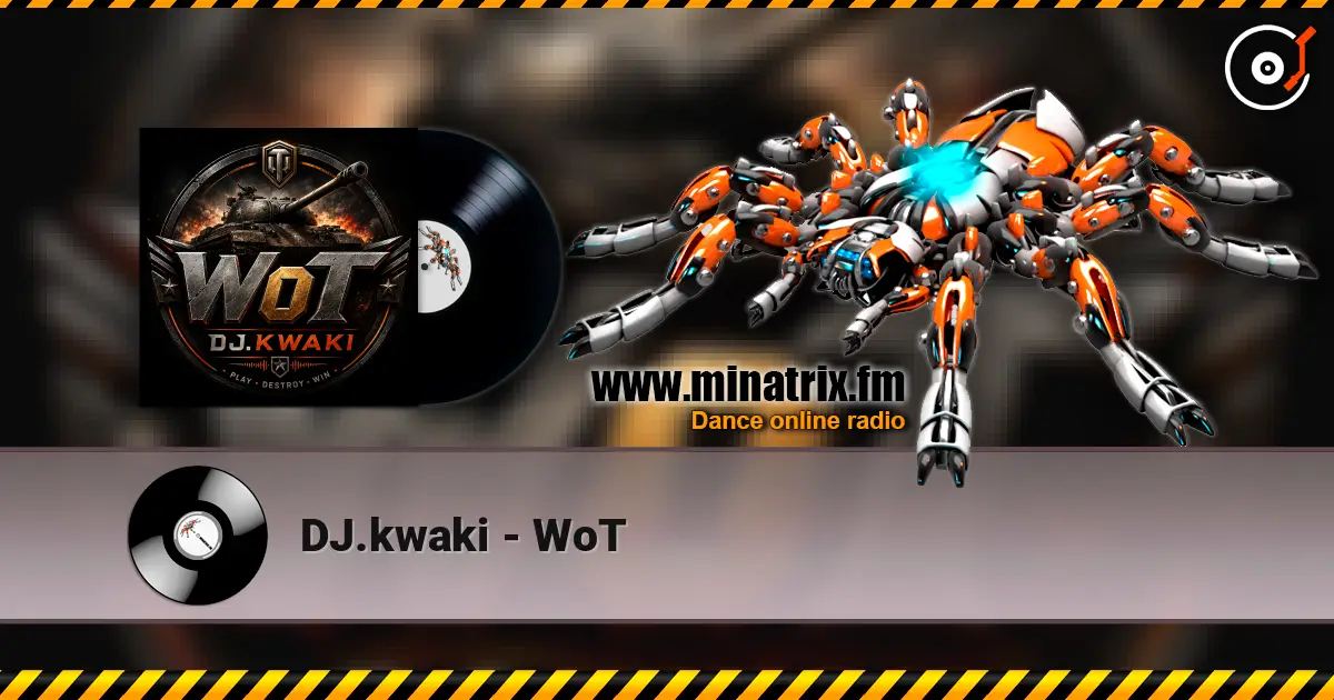 DJ.kwaki - WoT 高品质在线收听 | Minatrix.FM