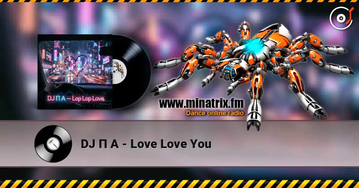 DJ П А - Love Love You 高品质在线收听 | Minatrix.FM