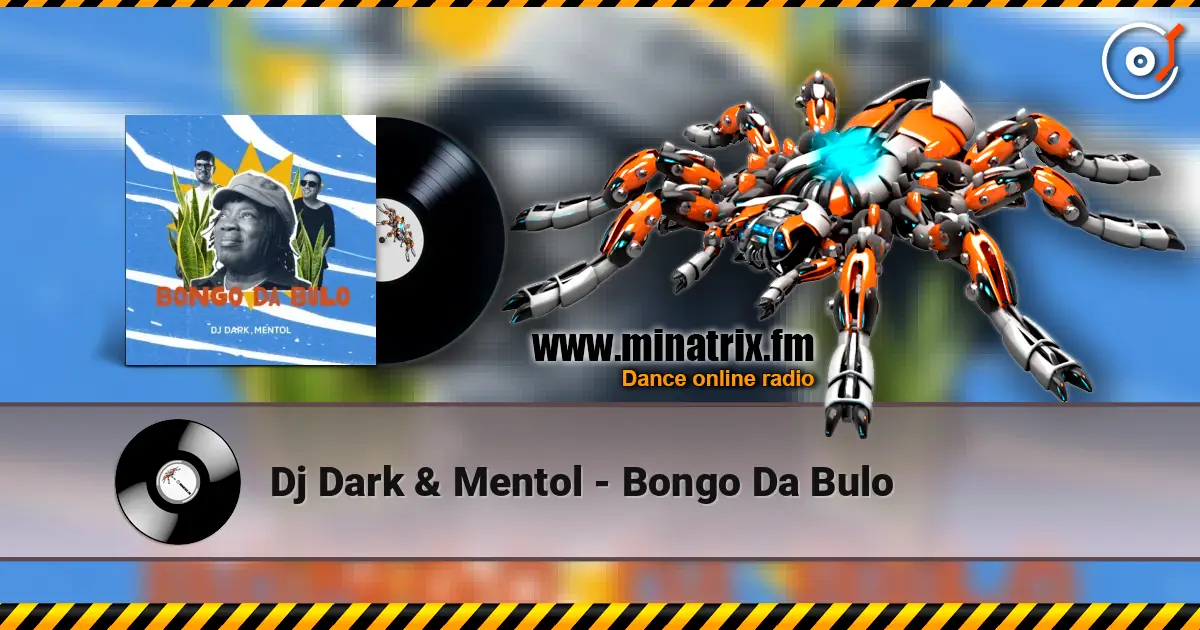 Dj Dark & Mentol - Bongo Da Bulo 高品质在线收听 | Minatrix.FM