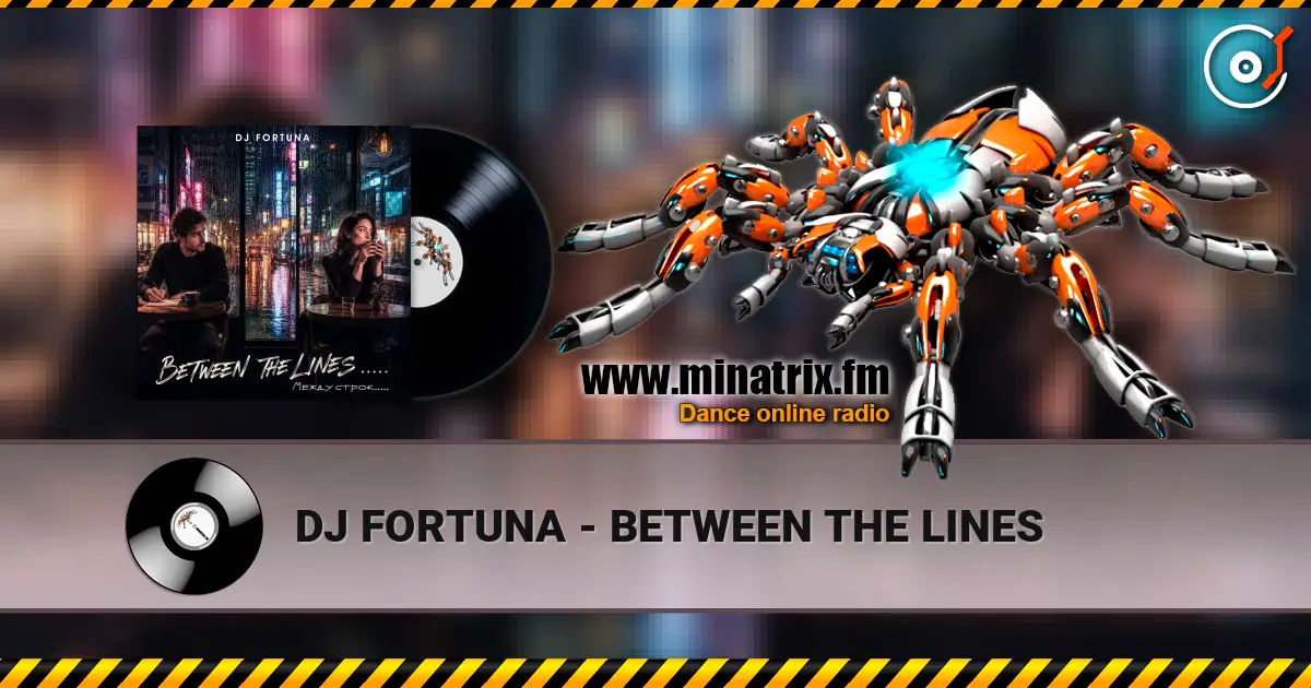 DJ FORTUNA - BETWEEN THE LINES 高品质在线收听 | Minatrix.FM