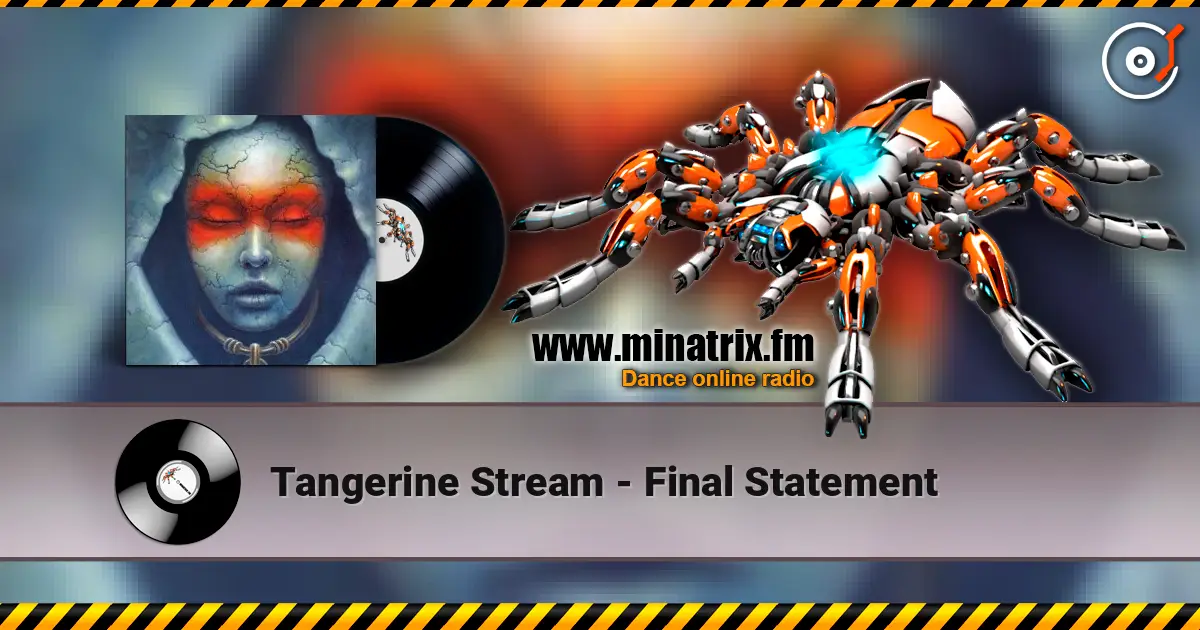 Tangerine Stream - Final Statement 高品质在线收听 | Minatrix.FM