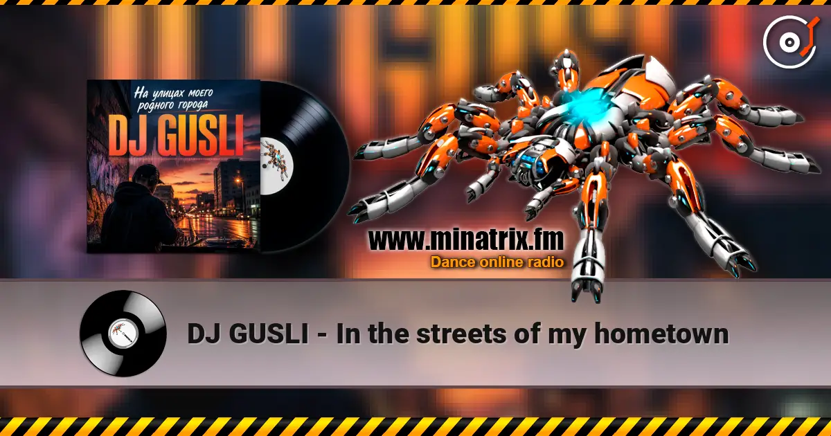 DJ GUSLI - In the streets of my hometown 高品质在线收听 | Minatrix.FM