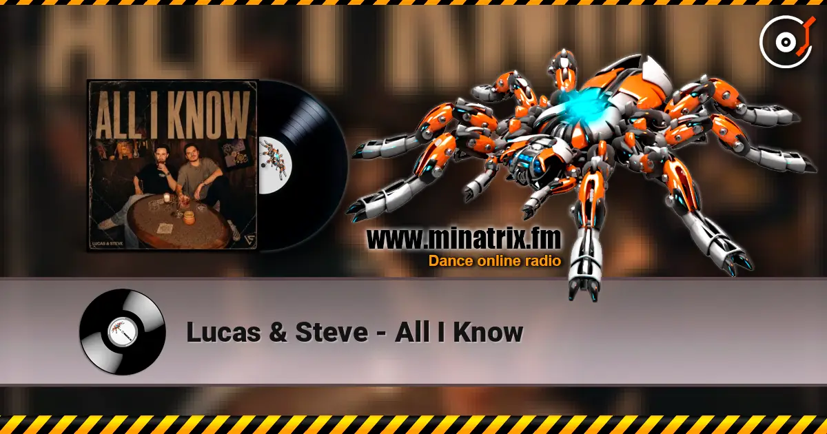 Lucas & Steve - All I Know 高品质在线收听 | Minatrix.FM
