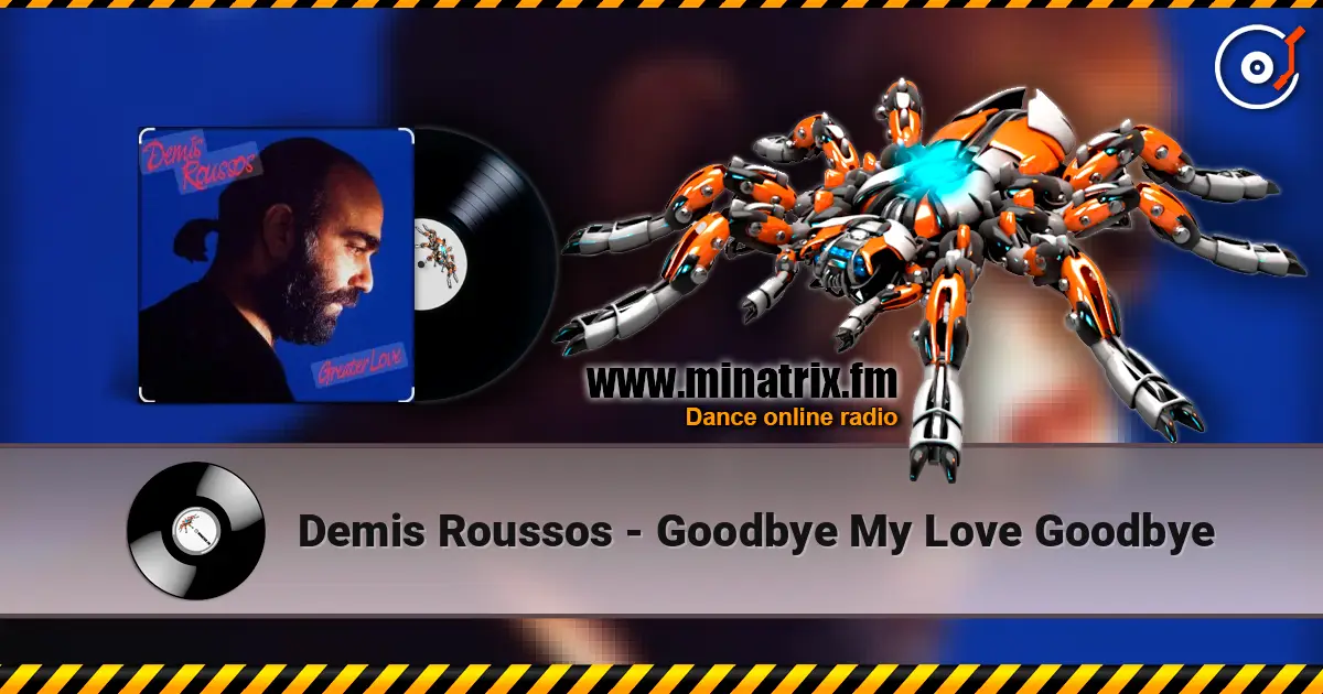 Demis Roussos - Goodbye My Love Goodbye 高品质在线收听 | Minatrix.FM