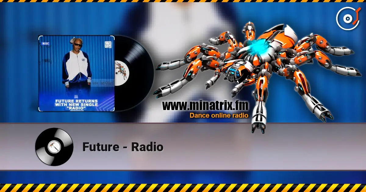 Future - Radio 高品质在线收听 | Minatrix.FM