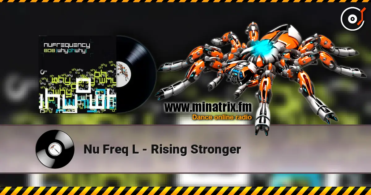 Nu Freq L - Rising Stronger 高品质在线收听 | Minatrix.FM