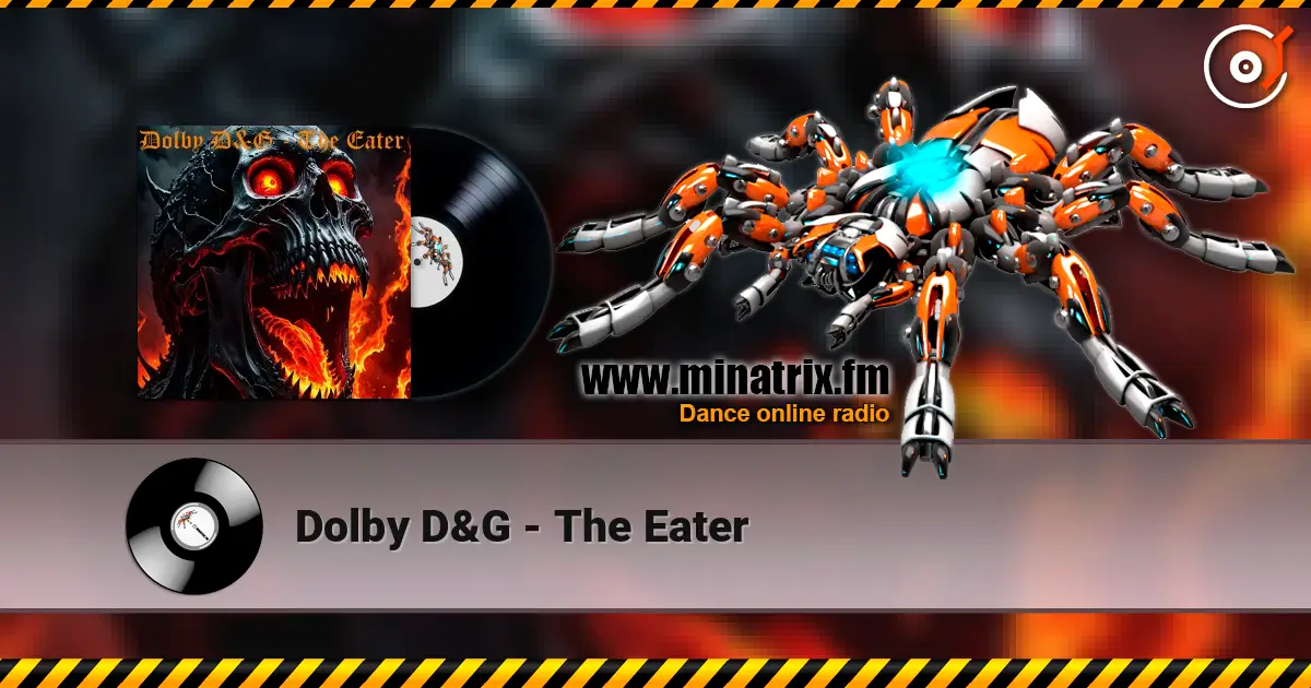 Dolby D&G - The Eater 高品质在线收听 | Minatrix.FM
