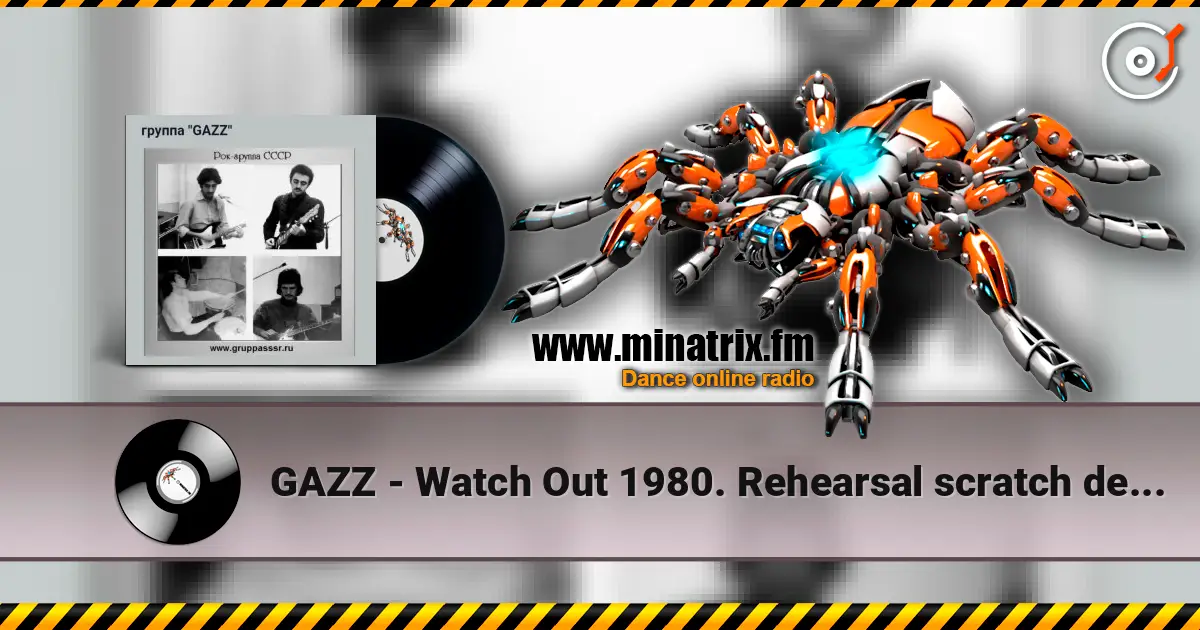 GAZZ - Watch Out 1980. Rehearsal scratch demo of Straightfight. Restored and remastered 高品质在线收听 | Minatrix.FM