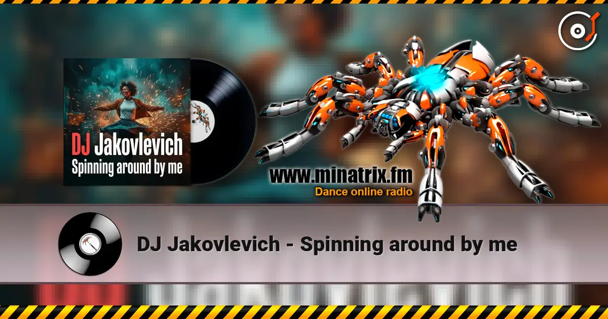 DJ Jakovlevich - Spinning around by me 高品质在线收听 | Minatrix.FM