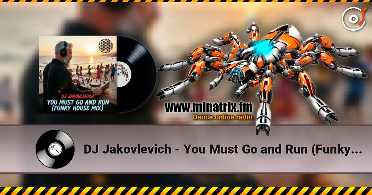 DJ Jakovlevich - You Must Go and Run (Funky House Mix) 高品质在线收听 | Minatrix.FM