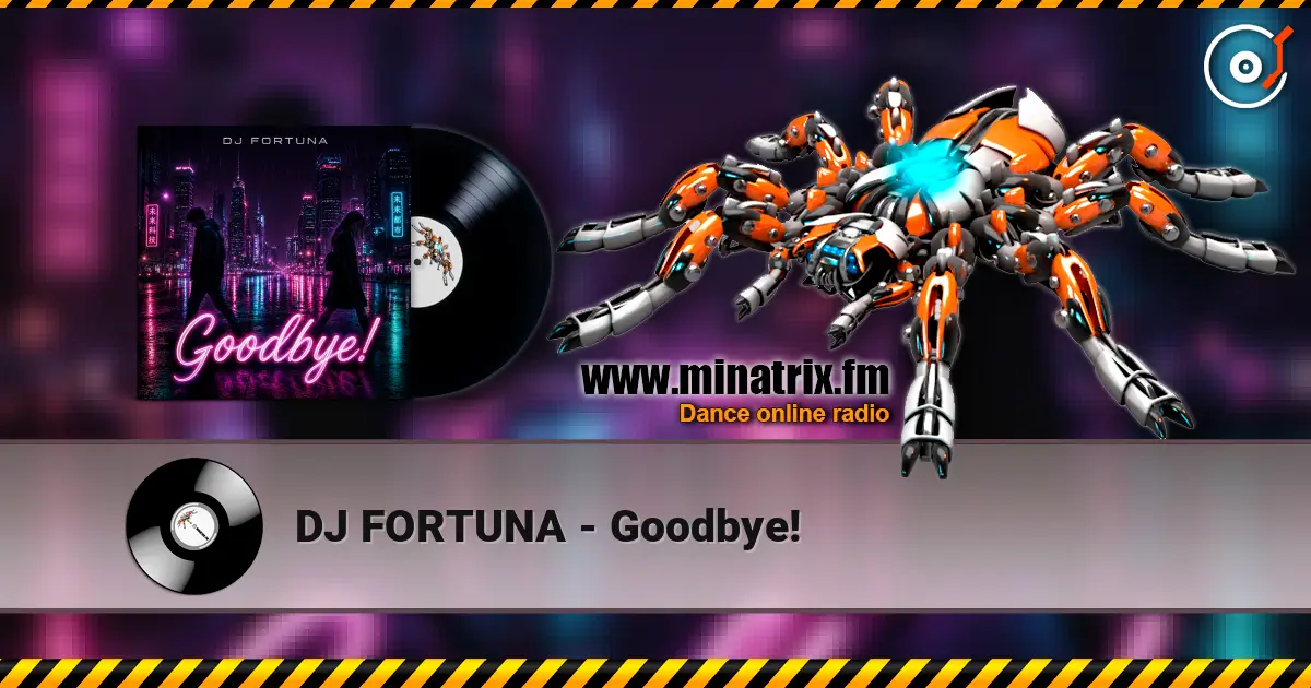 DJ FORTUNA - Goodbye! 高品质在线收听 | Minatrix.FM