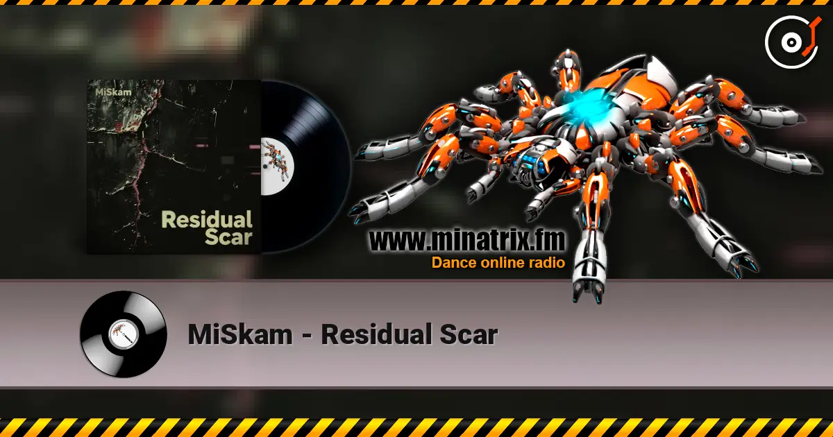 MiSkam - Residual Scar 高品质在线收听 | Minatrix.FM