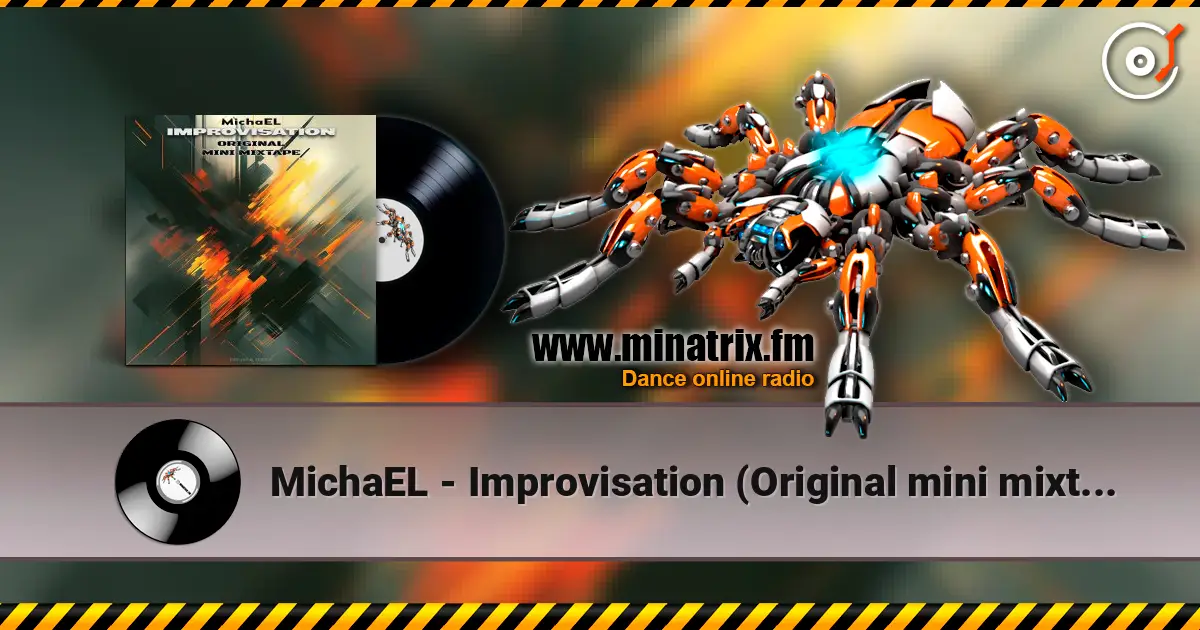 MichaEL - Improvisation (Original mini mixtape) 高品质在线收听 | Minatrix.FM