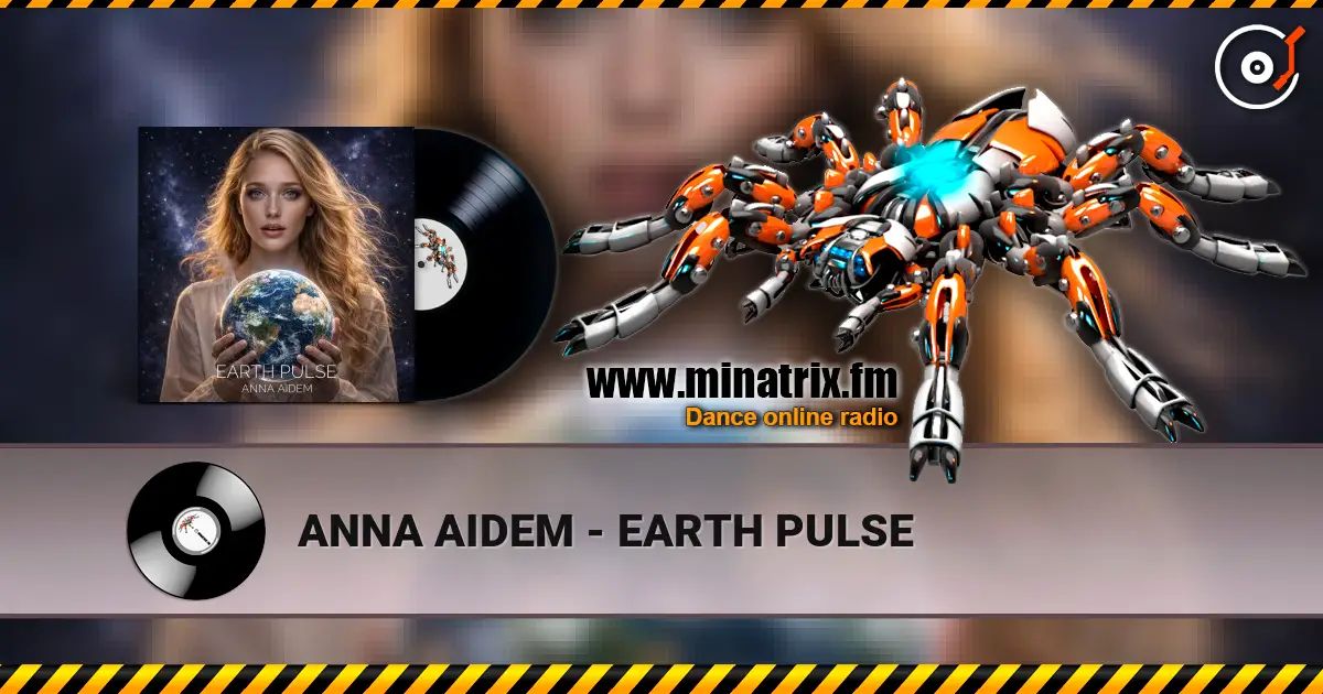 ANNA AIDEM - EARTH PULSE 高品质在线收听 | Minatrix.FM