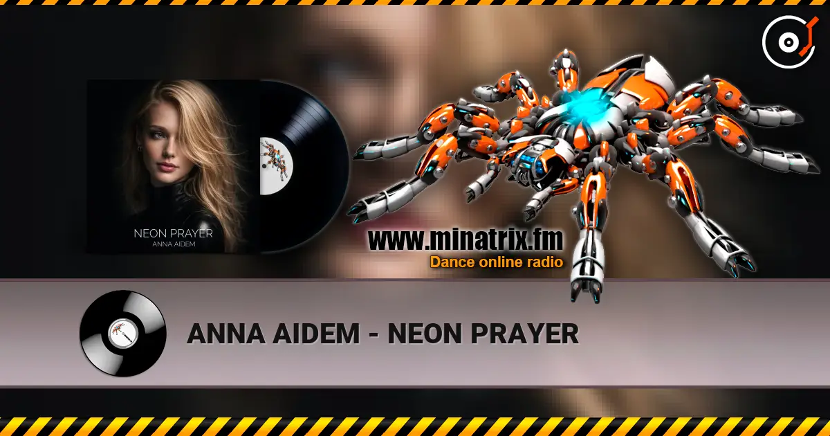 ANNA AIDEM - NEON PRAYER 高品质在线收听 | Minatrix.FM