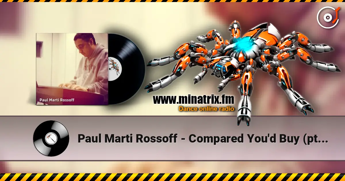 Paul Marti Rossoff - Compared You'd Buy (pt.1&2) 1993. Studio version. Remastered. 高品质在线收听 | Minatrix.FM