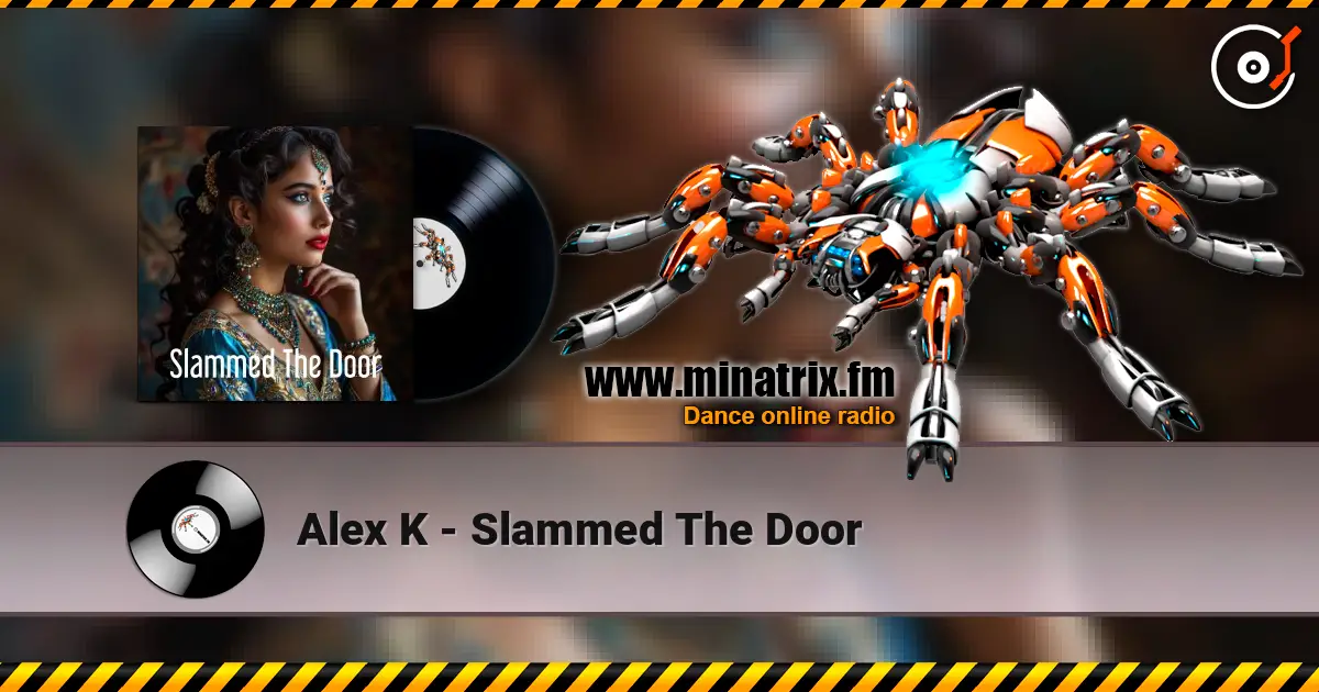 Alex K - Slammed The Door 高品质在线收听 | Minatrix.FM
