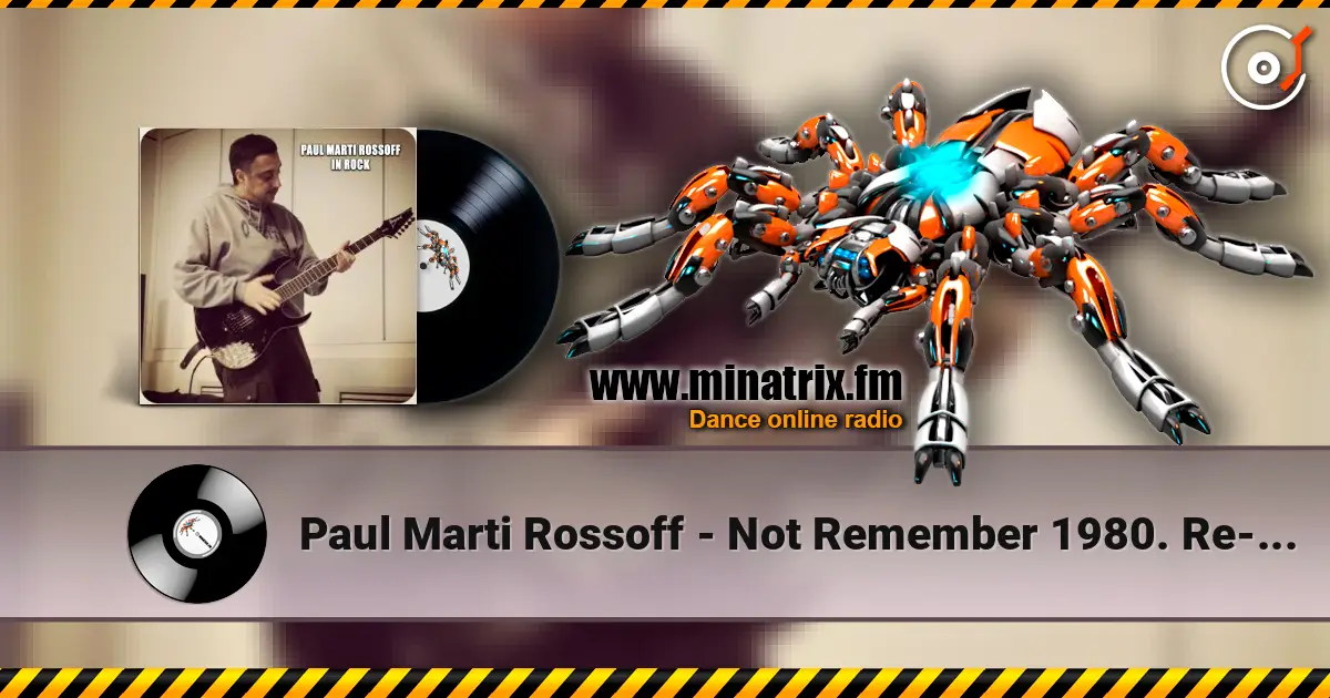 Paul Marti Rossoff - Not Remember 1980. Re-recorded 1993. Remastered 2019. 高品质在线收听 | Minatrix.FM