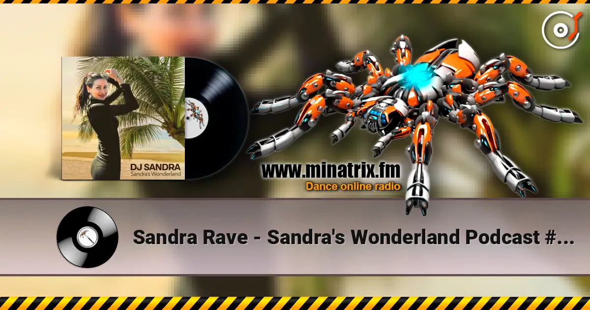 Sandra Rave - Sandra's Wonderland Podcast #014 - Sandra Rave - Sandra's Wonderland Podcast 高品质在线收听 | Minatrix.FM