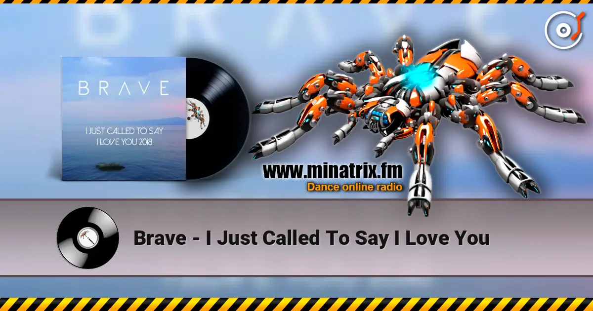 Brave - I Just Called To Say I Love You 高品质在线收听 | Minatrix.FM