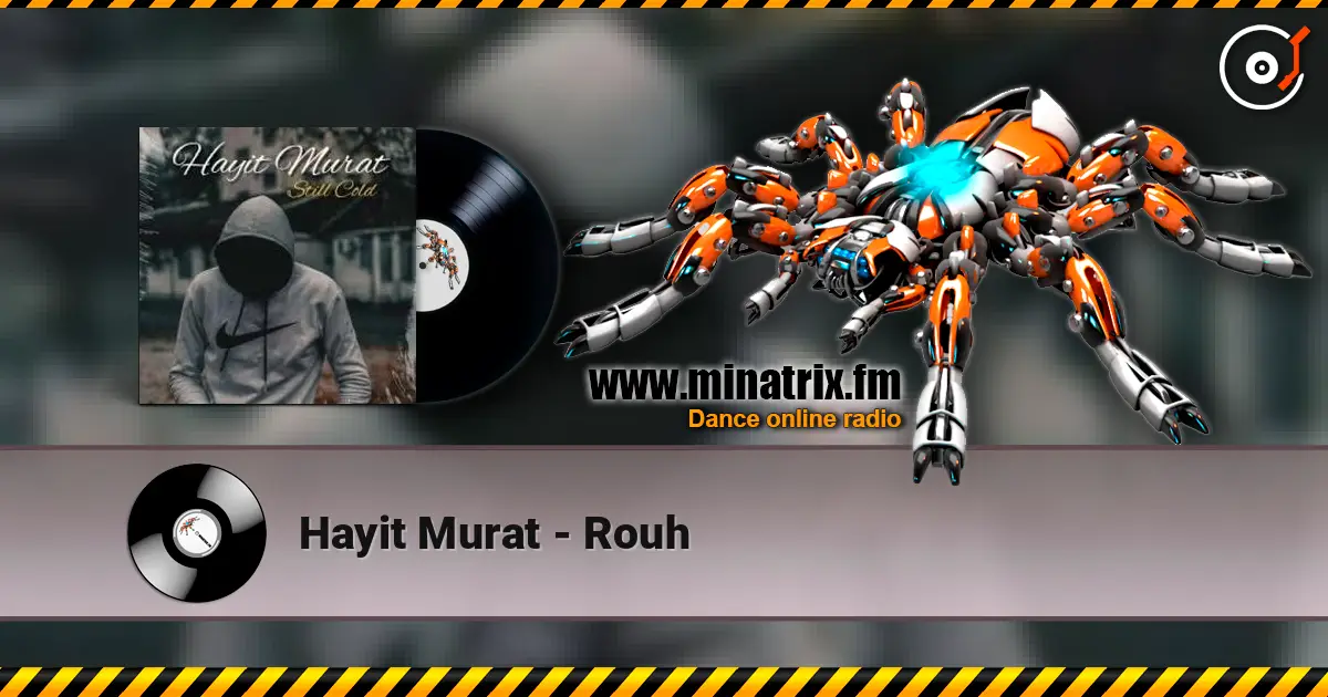 Hayit Murat - Rouh 高品质在线收听 | Minatrix.FM