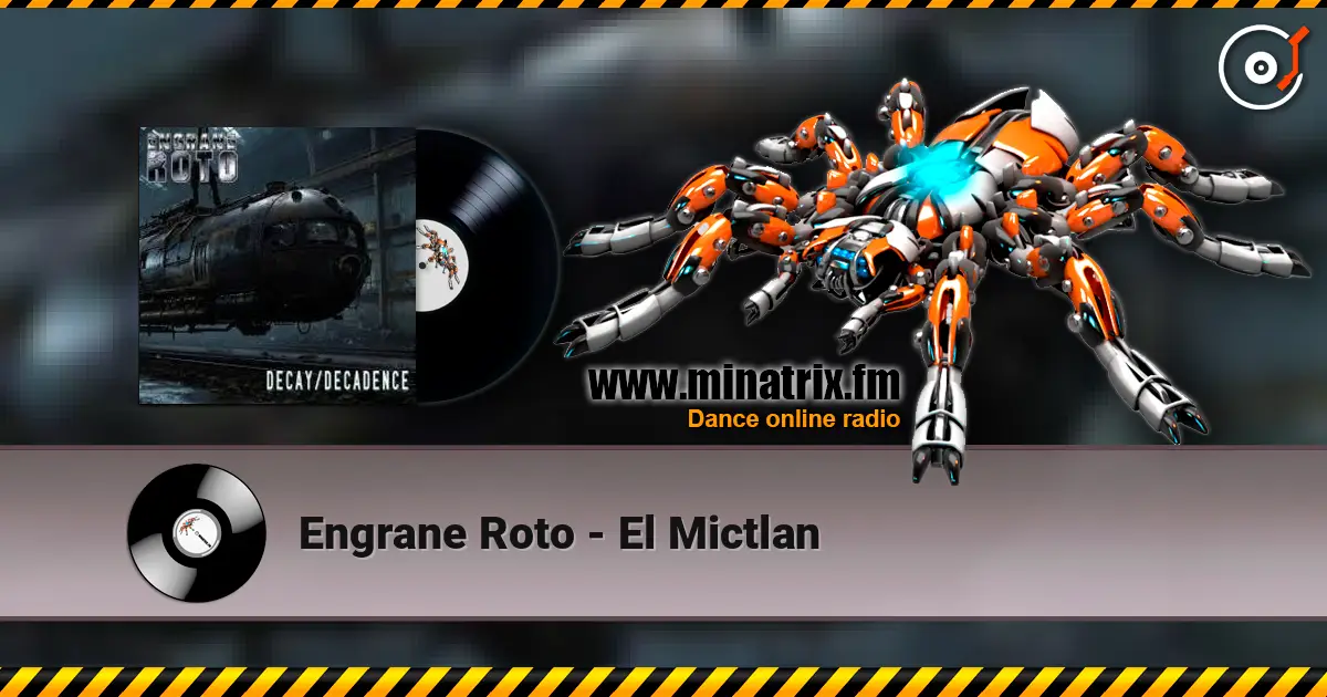 Engrane Roto - El Mictlan 高品质在线收听 | Minatrix.FM