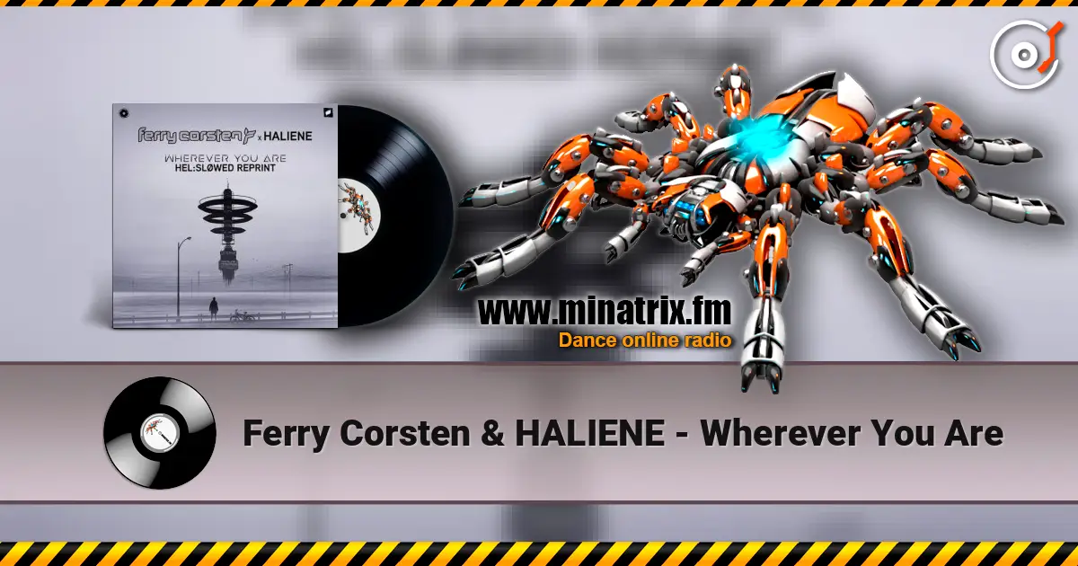 Ferry Corsten & HALIENE - Wherever You Are 高品质在线收听 | Minatrix.FM