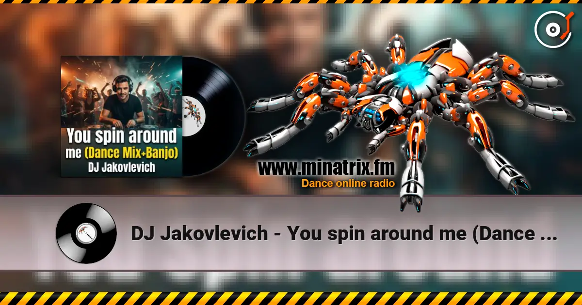 DJ Jakovlevich - You spin around me (Dance Mix+Banjo) 高品质在线收听 | Minatrix.FM